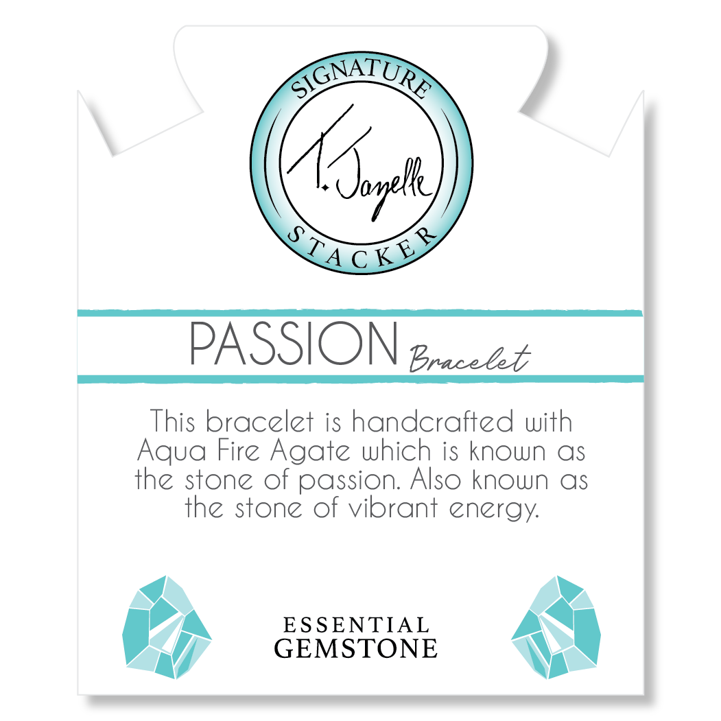 Defining Bracelet- Passion Bracelet with Aqua Fire Agate Gemstones