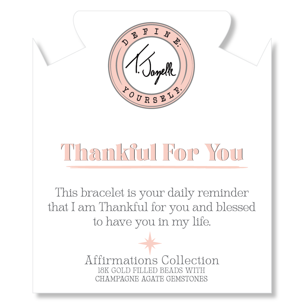 Gold Affirmations Collection- Thankful For You Champagne Agate Bracelet